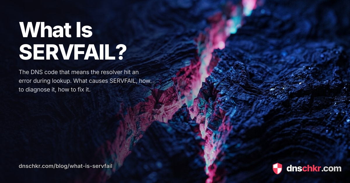 What the SERVFAIL DNS response means and how to fix it